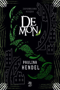 Tytuł: Demon. Seria Zapomniana Księga. Tom 5
Autor: Paulina Hendel
Wydawnictwo: We need YA
Formaty: EPUB, MOBI