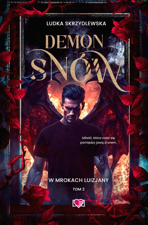 Tytuł: Demon snów. W mrokach Luizjany. Tom 2
Autor: Ludka Skrzydlewska
Wydawnictwo: Papierowe Serca
Formaty: MOBI, EPUB