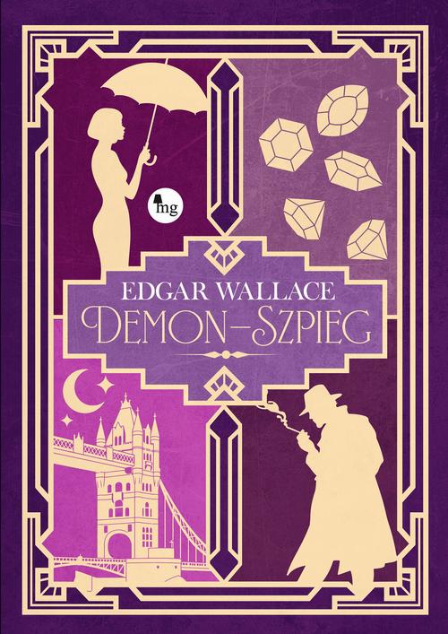 Tytuł: Demon-szpieg
Autor: Edgar Wallace
Wydawnictwo: MG
Formaty: EPUB, MOBI