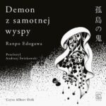 Tytuł: Demon z samotnej wyspy
Autor: Ranpo Edogawa
Wydawnictwo: Tajfuny
Formaty: MP3