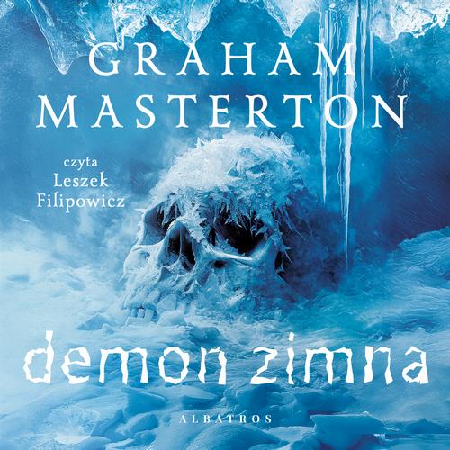 Tytuł: DEMON ZIMNA
Autor: Graham Masterton
Wydawnictwo: Albatros
Formaty: MP3