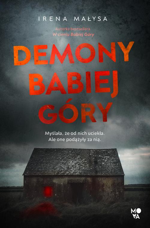 Tytuł: Demony Babiej Góry
Autor: Irena Małysa
Wydawnictwo: Mova
Formaty: EPUB, MOBI