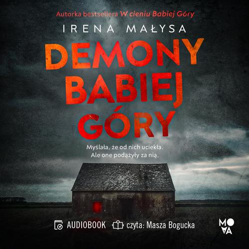 Tytuł: Demony Babiej Góry
Autor: Irena Małysa
Wydawnictwo: Mova
Formaty: MP3