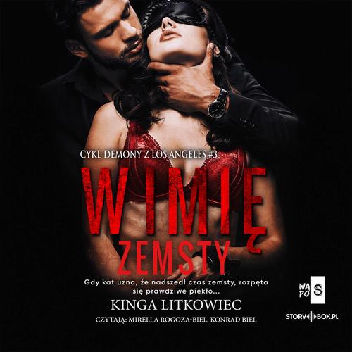 Tytuł: Demony z Los Angeles. Tom 3. W imię zemsty
Autor: Kinga Litkowiec
Wydawnictwo: Storybox
Formaty: MP3