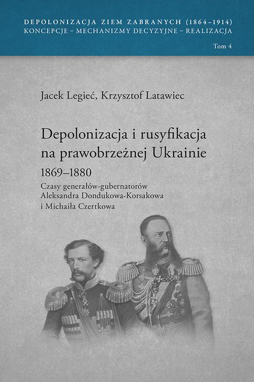 Tytuł: Depolonizacja i rusyfikacja na prawobrzeżnej Ukrainie 1869-1880. Czasy generałów-gubernatorów Aleksandra Dondukowa-Korsakowa i Michaiła Czertkowa, t. 4
Autor: Jacek Legieć, Krzysztof Latawiec
Wydawnictwo: Uniwersytet Jana Kochanowskiego
Formaty: PDF