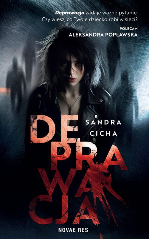 Tytuł: Deprawacja
Autor: Sandra Cicha
Wydawnictwo: Novae Res
Formaty: EPUB, MOBI