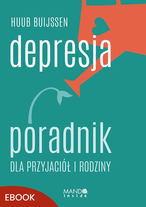 Tytuł: Depresja
Autor: Huub Buijssen
Wydawnictwo: Mando Inside
Formaty: EPUB, MOBI