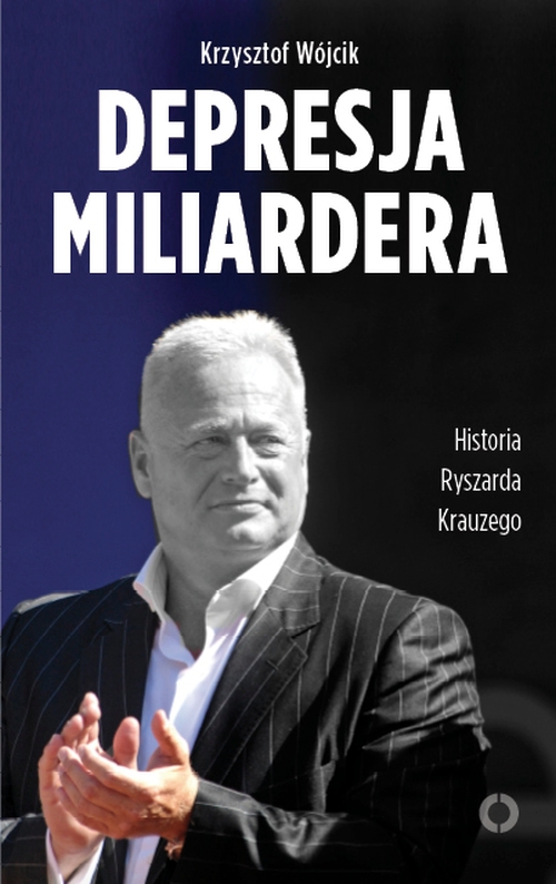 Tytuł: Depresja miliardera. Historia Ryszarda Krauzego, jednego z najbogatszych Polaków
Autor: Krzysztof Wójcik
Wydawnictwo: Czerwone i Czarne
Formaty: EPUB, MOBI