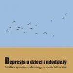 Tytuł: Depresja u dzieci i młodzieży. Analiza systemu rodzinnego - ujęcie kliniczne
Autor: Wioletta Radziwiłłowicz
Wydawnictwo: Impuls
Formaty: PDF
