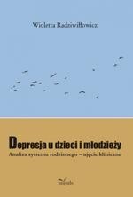 Tytuł: Depresja u dzieci i młodzieży. Analiza systemu rodzinnego - ujęcie kliniczne
Autor: Wioletta Radziwiłłowicz
Wydawnictwo: Impuls
Formaty: PDF