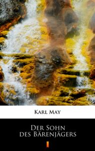 Tytuł: Der Sohn des Bärenjägers
Autor: Karl May
Wydawnictwo: KtoCzyta.pl
Formaty: EPUB, MOBI