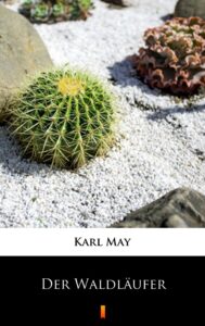 Tytuł: Der Waldläufer
Autor: Karl May
Wydawnictwo: KtoCzyta.pl
Formaty: EPUB, MOBI