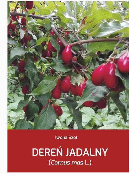 Tytuł: Dereń jadalny (Cornus mas L.)
Autor: Iwona Szot
Wydawnictwo: Uniwersytet Przyrodniczy w Lublinie
Formaty: PDF
