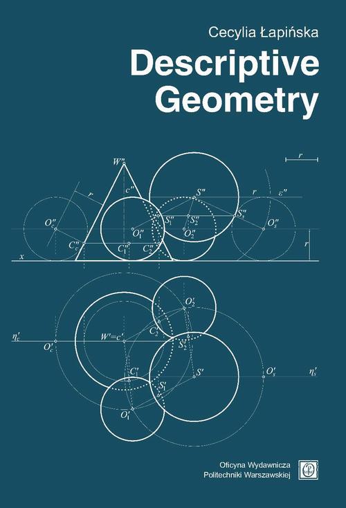 Tytuł: Descriptive Geometry
Autor: Cecylia Łapińska
Wydawnictwo: Oficyna Wydawnicza Politechniki Warszawskiej
Formaty: PDF