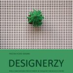Tytuł: Designerzy. Rola zawodowa projektanta w oglądzie socjologicznym
Autor: Paulina Rojek-Adamek
Wydawnictwo: Scholar
Formaty: PDF