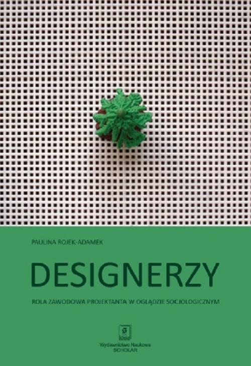 Tytuł: Designerzy. Rola zawodowa projektanta w oglądzie socjologicznym
Autor: Paulina Rojek-Adamek
Wydawnictwo: Scholar
Formaty: PDF