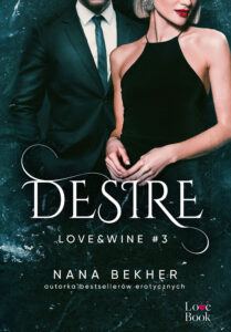 Tytuł: Desire. Love&Wine. Tom 3
Autor: Nana Bekher
Wydawnictwo: Pascal e-booki
Formaty: EPUB, MOBI