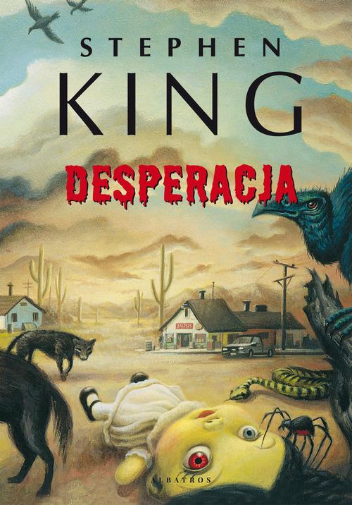 Tytuł: DESPERACJA
Autor: Stephen King
Wydawnictwo: Albatros
Formaty: EPUB, MOBI
