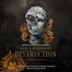 Tytuł: Destruction
Autor: Amelia Śnieżewska
Wydawnictwo: NieZwykłe
Formaty: MP3