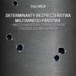 Determinanty bezpieczeństwa militarnego państwa - międzynarodowy transfer broni i technologii militarnych — okładka e-booka