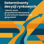Tytuł: Determinanty decyzji rynkowych i jakość życia gospodarstw domowych w warunkach współczesnej gospodarki
Autor: Małgorzata Grzywińska-Rąpca, Agnieszka Stanimir, Mariola Grzybowska-Brzezińska, Klaudia Przybysz, Elżbieta Roszko-Wójtowicz
Wydawnictwo: Wydawnictwo Uniwersytetu Ekonomicznego we Wrocławiu
Formaty: PDF