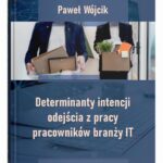 Tytuł: Determinanty intencji odejścia z pracy pracowników branży IT
Autor: Paweł Wójcik
Wydawnictwo: UMCS
Formaty: PDF