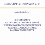 Tytuł: Determinanty prośrodowiskowych zachowań wiejskich gospodarstw domowych w aspekcie wykorzystania zasobów naturalnych
Autor: Agnieszka Siedlecka
Wydawnictwo: Państwowa Szkoła Wyższa im. Jana Pawła II Biała Podlaska
Formaty: PDF