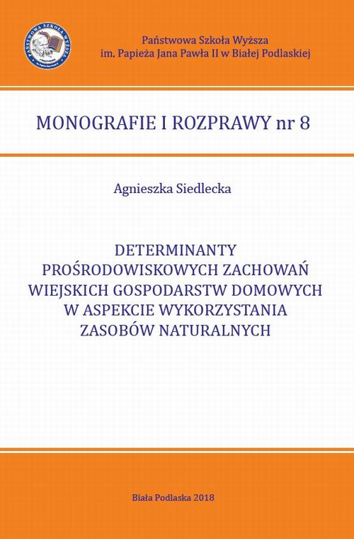 Tytuł: Determinanty prośrodowiskowych zachowań wiejskich gospodarstw domowych w aspekcie wykorzystania zasobów naturalnych
Autor: Agnieszka Siedlecka
Wydawnictwo: Państwowa Szkoła Wyższa im. Jana Pawła II Biała Podlaska
Formaty: PDF