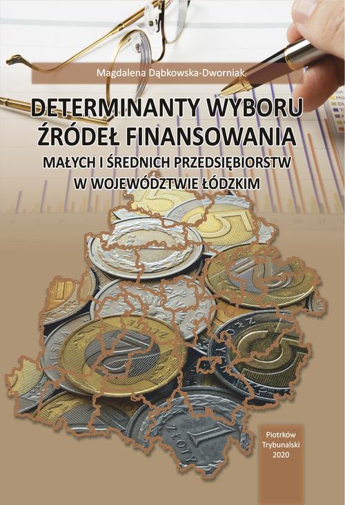 Tytuł: Determinanty wyboru źródeł finansowania małych i średnich przedsiębiorstw w województwie łódzkim.
Autor: Magdalena Dąbkowska-Dworniak
Wydawnictwo: Uniwersytet Jana Kochanowskiego
Formaty: PDF