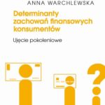 Determinanty zachowań finansowych konsumentów. Ujęcie pokoleniowe — okładka e-booka
