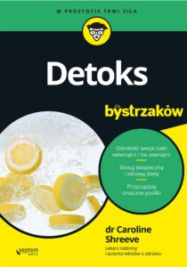 Tytuł: Detoks dla bystrzaków
Autor: Caroline Shreeve
Wydawnictwo: Septem
Formaty: EPUB, PDF, MOBI