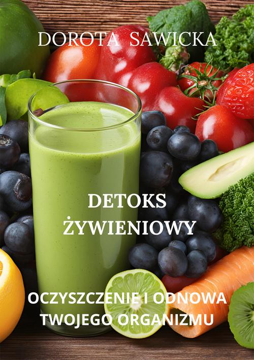 Tytuł: Detoks żywieniowy oczyszczenie i odnowa twojego organizmu
Autor: Dorota Sawicka
Wydawnictwo: Wydawnictwo e-bookowo
Formaty: MOBI, EPUB