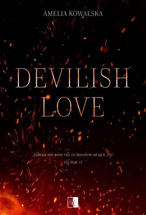 Tytuł: Devilish Love
Autor: Amelia Kowalska
Wydawnictwo: NieZwykłe
Formaty: EPUB, MOBI