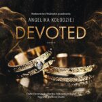 Tytuł: Devoted
Autor: Angelika Kołodziej
Wydawnictwo: NieZwykłe
Formaty: MP3