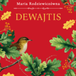 Tytuł: Dewajtis (wersja ekskluzywna)
Autor: Maria Rodziewiczówna
Wydawnictwo: Wydawnictwo Bukowy Las
Formaty: EPUB, MOBI