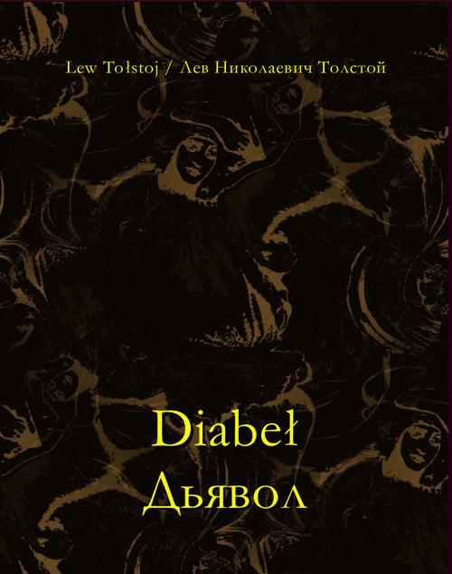 Tytuł: Diabeł Дьявол
Autor: Lew Tołstoj, Лев Николаевич Толстой
Wydawnictwo: Armoryka
Formaty: MOBI, EPUB