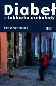 Tytuł: Diabeł i tabliczka czekolady
Autor: Paweł Reszka
Wydawnictwo: Wydawnictwo Agora
Formaty: EPUB, MOBI