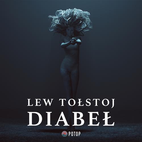 Tytuł: Diabeł
Autor: Lew Tołstoj
Wydawnictwo: Potop
Formaty: MP3