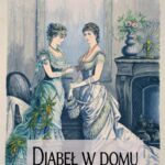 Tytuł: Diabeł w domu
Autor: Antoni Wieniarski
Wydawnictwo: WasPos
Formaty: EPUB, MOBI