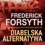 Tytuł: DIABELSKA ALTERNATYWA
Autor: Frederick Forsyth
Wydawnictwo: Albatros
Formaty: EPUB, MOBI