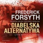 Tytuł: DIABELSKA ALTERNATYWA
Autor: Frederick Forsyth
Wydawnictwo: Albatros
Formaty: MP3