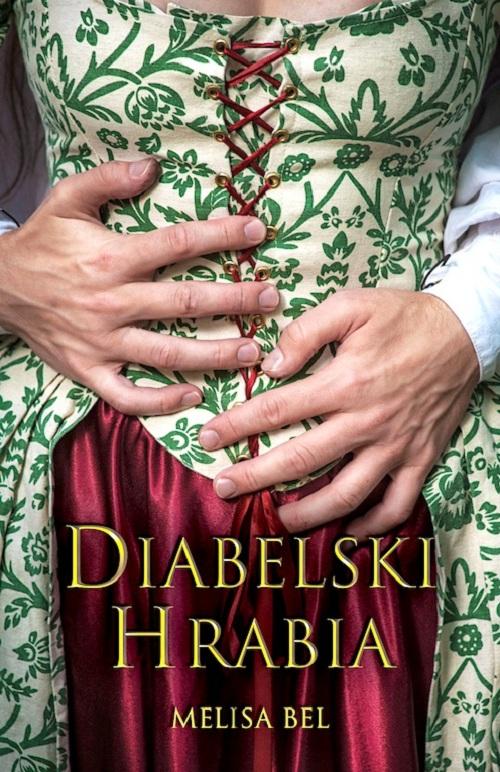 Tytuł: Diabelski Hrabia
Autor: Melisa Bel
Wydawnictwo: MELISA BEL
Formaty: MOBI, PDF, EPUB