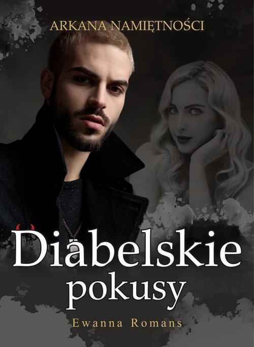 Tytuł: Diabelskie pokusy Arkana namiętności Tom I
Autor: Ewanna Romans
Wydawnictwo: Wydawnictwo e-bookowo
Formaty: MOBI, EPUB