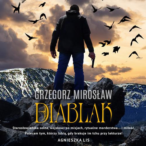 Tytuł: Diablak
Autor: Grzegorz Mirosław
Wydawnictwo: Initium
Formaty: MP3