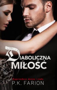 Tytuł: Diaboliczna miłość
Autor: P.K. Farion
Wydawnictwo: AKURAT
Formaty: EPUB, MOBI