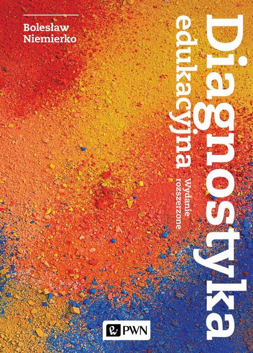 Tytuł: Diagnostyka edukacyjna
Autor: Bolesław Niemierko
Wydawnictwo: Wydawnictwo Naukowe PWN
Formaty: MOBI, EPUB