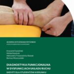 Tytuł: DIAGNOSTYKA FUNKCJONALNA W DYSFUNKCJACH UKŁADU RUCHU SKRYPT DLA STUDENTÓW KIERUNKU FIZJOTERAPIA
Autor: Krzysztof Dudziński, Michał Kozdroń, Aleksandra Truszczyńska-Baszak, Bartosz Wysoczański
Wydawnictwo: AWF Warszawa
Formaty: PDF