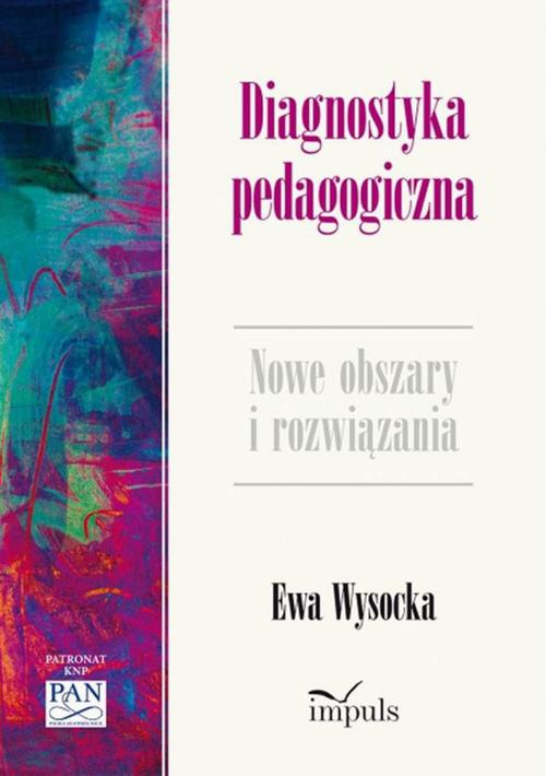 Tytuł: Diagnostyka pedagogiczna
Autor: Ewa Wysocka
Wydawnictwo: Impuls
Formaty: PDF