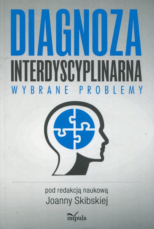 Tytuł: Diagnoza interdyscyplinarna
Autor: Joanna Skibska
Wydawnictwo: Impuls
Formaty: EPUB, MOBI