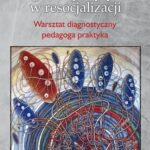 Tytuł: Diagnoza pozytywna w resocjalizacji. Warsztat diagnostyczny pedagoga praktyka
Autor: Ewa Wysocka
Wydawnictwo: Wydawnictwo Uniwersytetu Śląskiego
Formaty: PDF